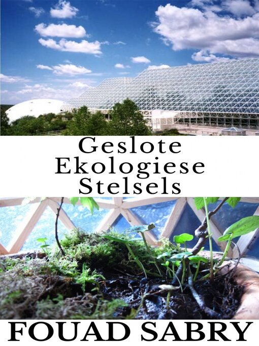 Title details for Geslote Ekologiese Stelsels by Fouad Sabry - Available